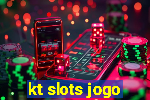 kt slots jogo